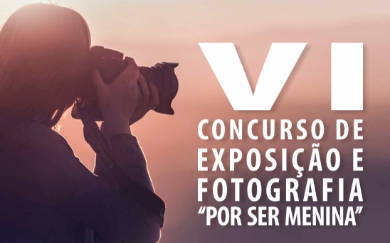 V Concurso de Fotografia e Exposição "Por Ser Menina"
