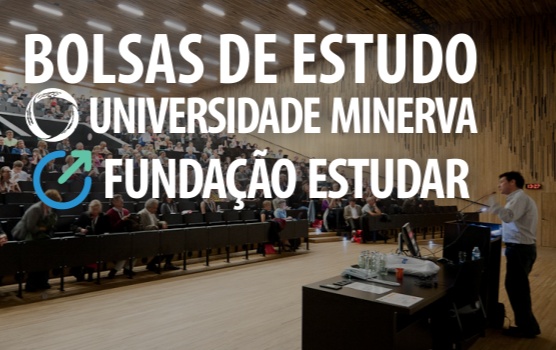 Bolsa de Estudo Universidade Minerva e Fundação Estudar