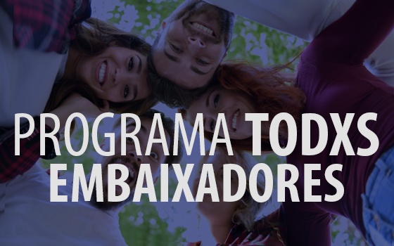Programa TODXS Embaixadores