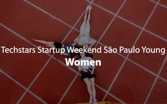 Techstars Startup Weekend São Paulo Young Women