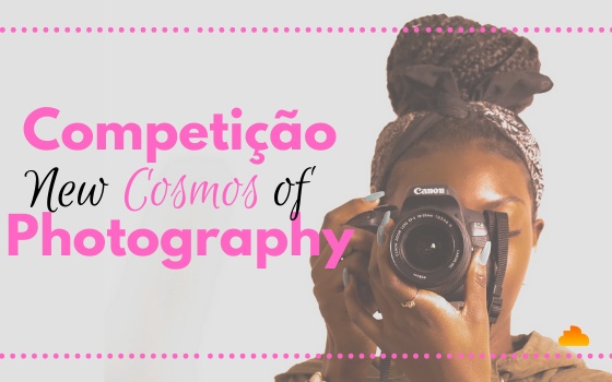 Competição New Cosmos of Photography 2020