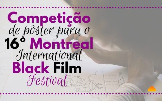 Competição de pôster para o 16º Montreal International Black Film Festival