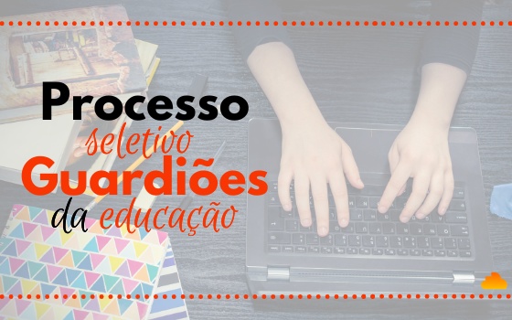 Processo seletivo Guardiões da Educação