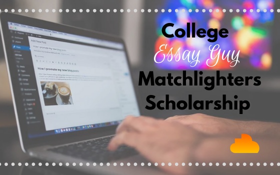 College Essay Guy Matchlighters Scholarship