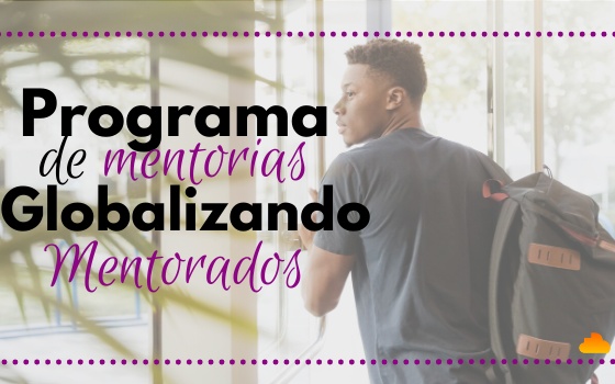 Programa de Mentorias Globalizando: Mentorados