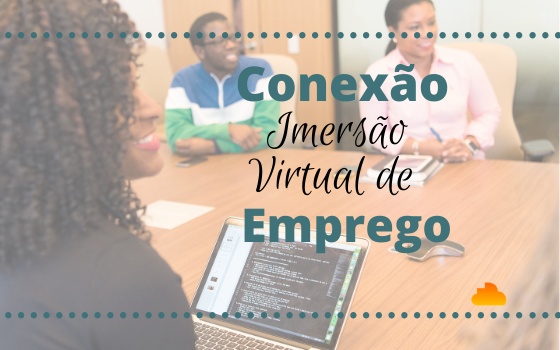 Conexão-Imersão Virtual de Empregos