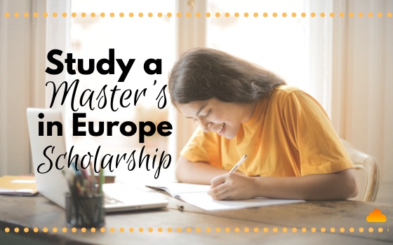 Study a Master's in Europe Scholarship