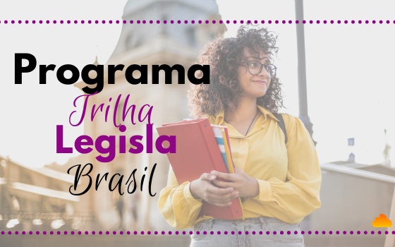 Programa Trilha - Legisla Brasil
