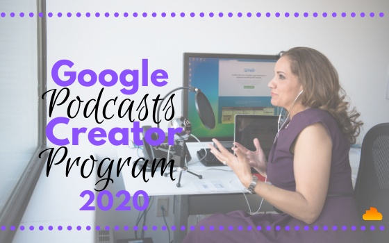 Google Podcasts Creator Program 2020