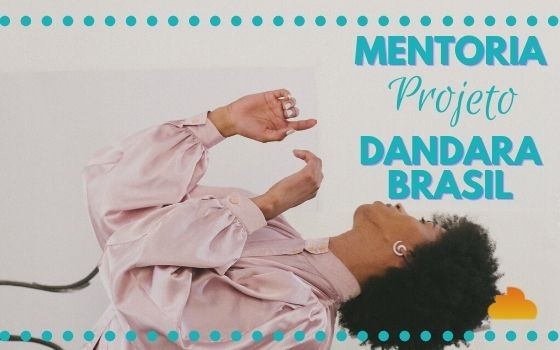 Mentoria do Projeto Dandara Brasil