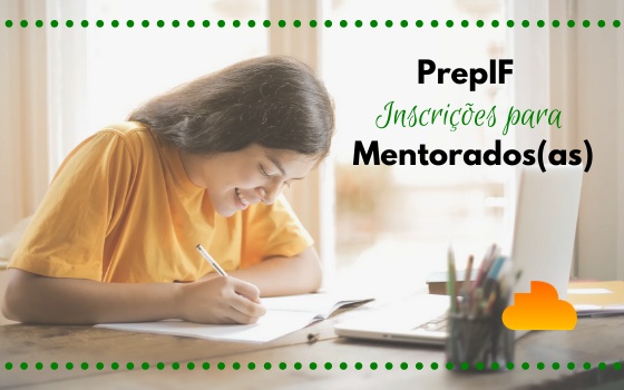 PrepIF - Inscrições para Mentorados(as)