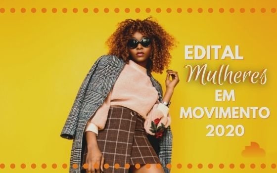 Edital Mulheres em Movimento 2020