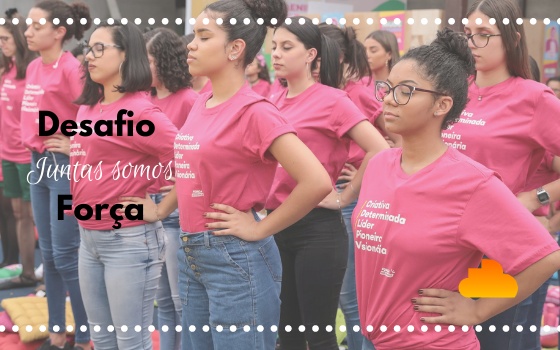 Desafio Juntas somos Força - Força Meninas