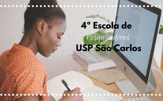 4ª Escola de Pesquisadores da USP São Carlos