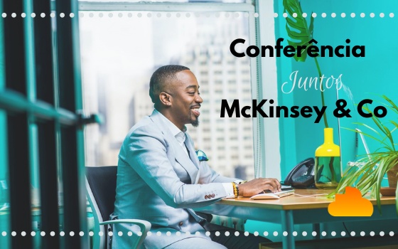 3ª Edição - Conferência Juntos da McKinsey & Co