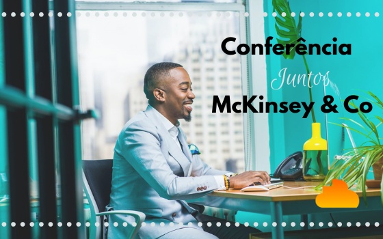 3ª Edição - Conferência Juntos da McKinsey & Co