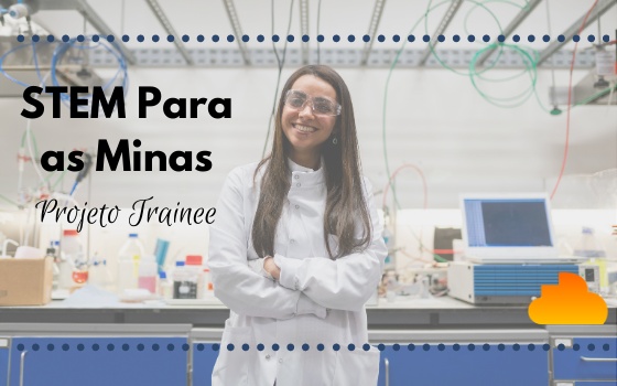 Projeto Trainee do STEM Para as Minas