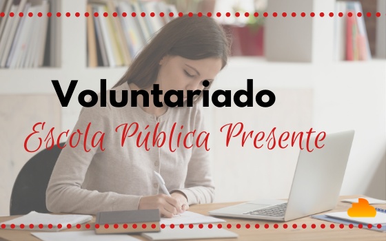 Voluntariado no Escola Pública Presente