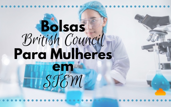 Bolsas do British Council Para Mulheres em STEM