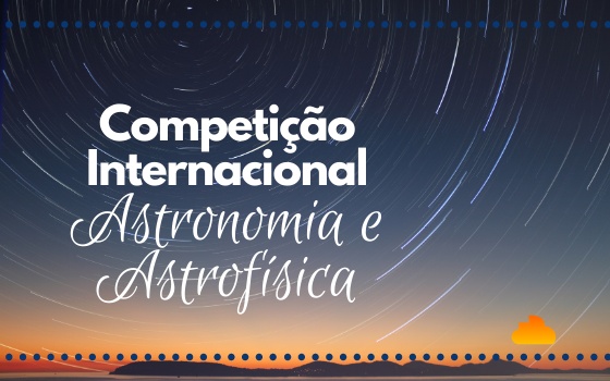 Competição Internacional de Astronomia e Astrofísica