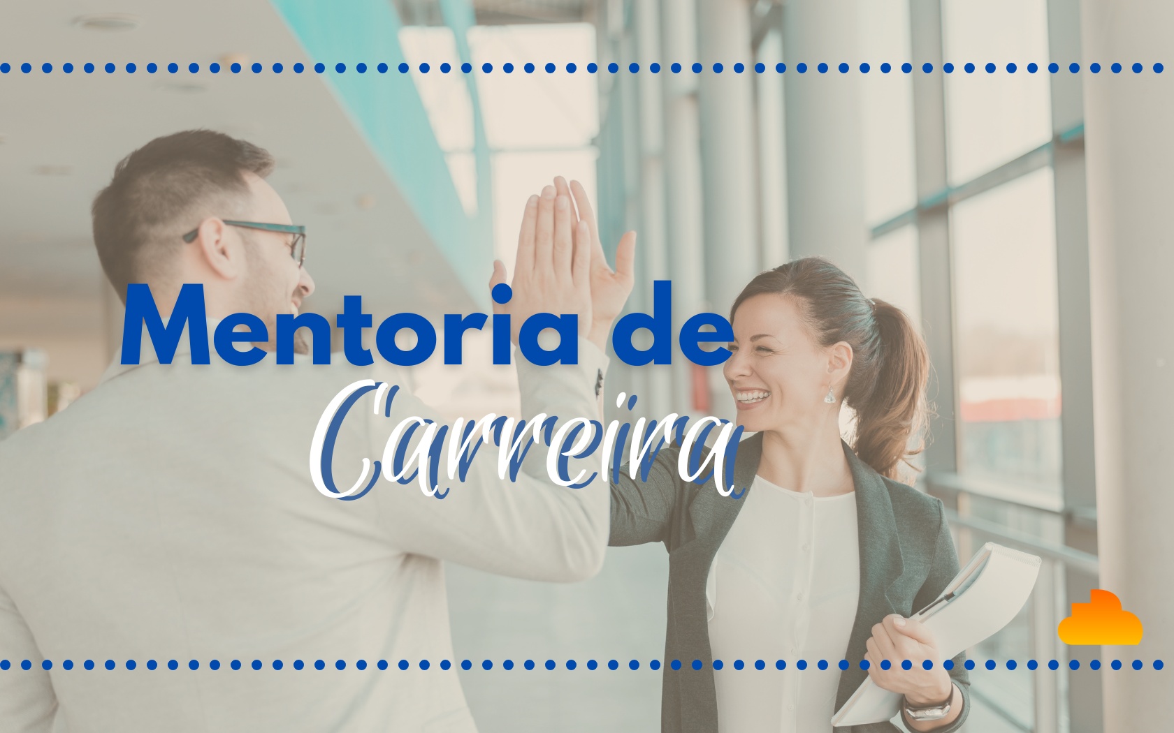 Mentoria de Carreira jovens de renda - CIEE e Instituto Joule