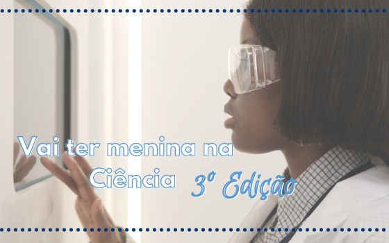 Vai ter menina na Ciência 3º Edição