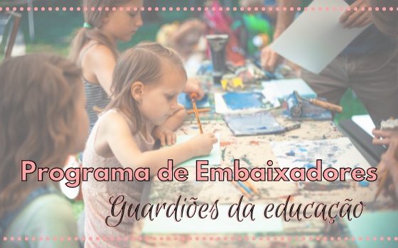 Programa de embaixadores - Guardiões da Educação