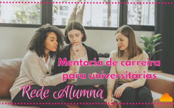 Mentoria de carreira para universitárias