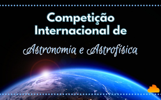 Competição Internacional de Astronomia e Astrofísica